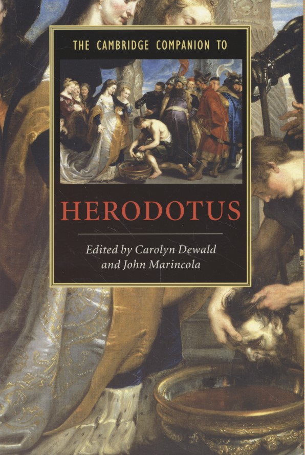 The Cambridge Companion to Herodotus. - Dewald, Carolyn and John Marincola (eds.)
