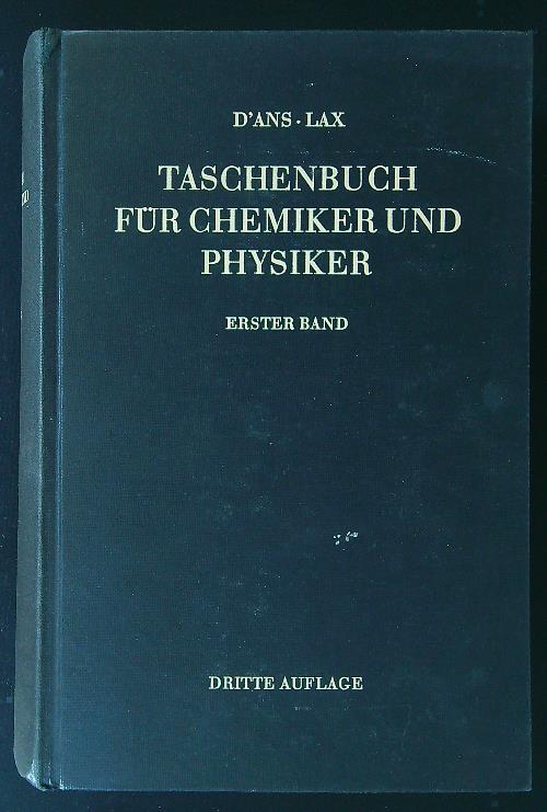 Taschenbuch fur Chemiker und Physiker - D'Ans - Lax