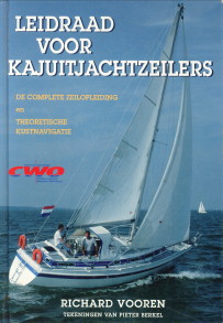 Leidraad voor kajuitjachtzeilers. De complete zeilopleiding en theoretische kustnavigatie - VOOREN, RICHARD (samengesteld door)