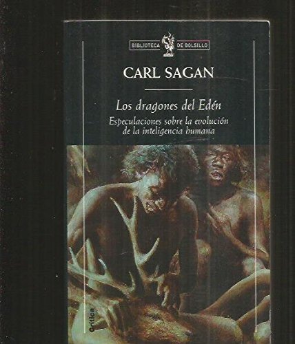 Los dragones del Edén. Especulaciones sobre la evolución de la inteligencia humana - Carl Sagan