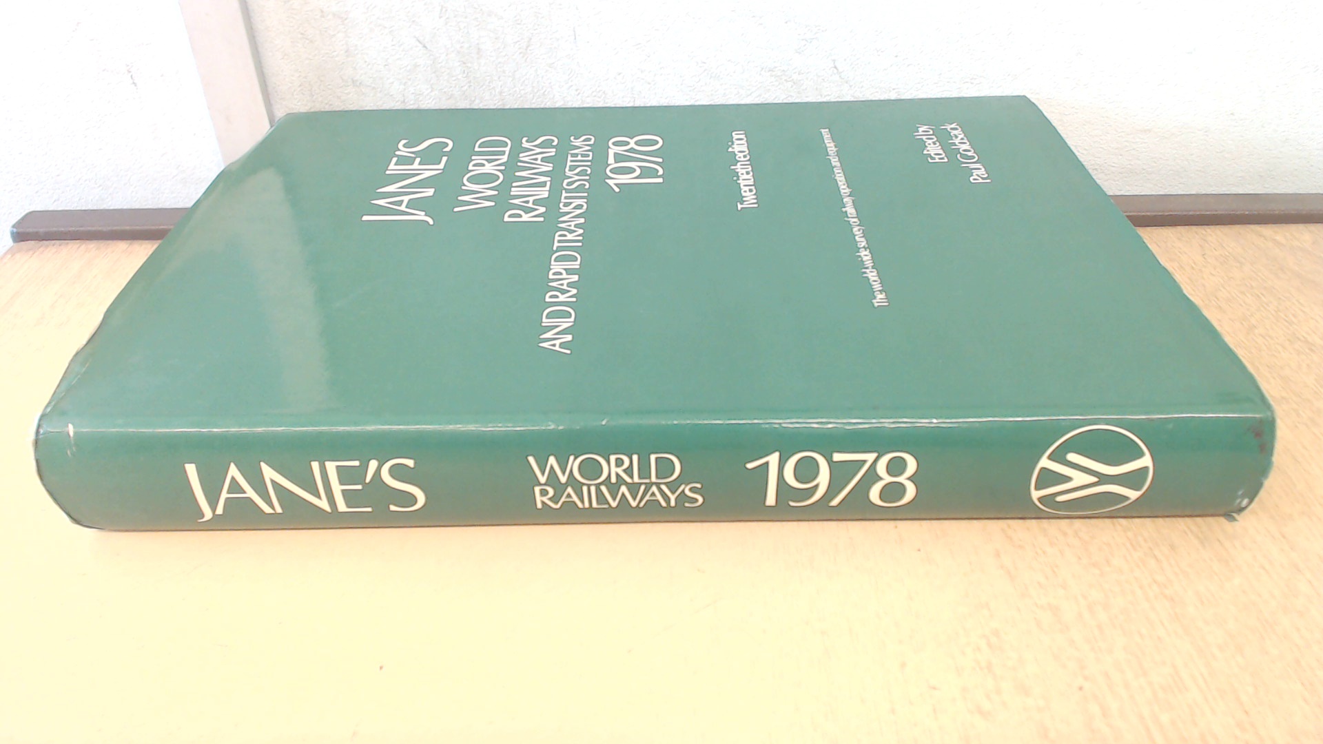 JANES WORLD RAILWAYS AND RAPID TRANSIT SYSTEMS 1978 - GOLDSACK PAUL EDITOR