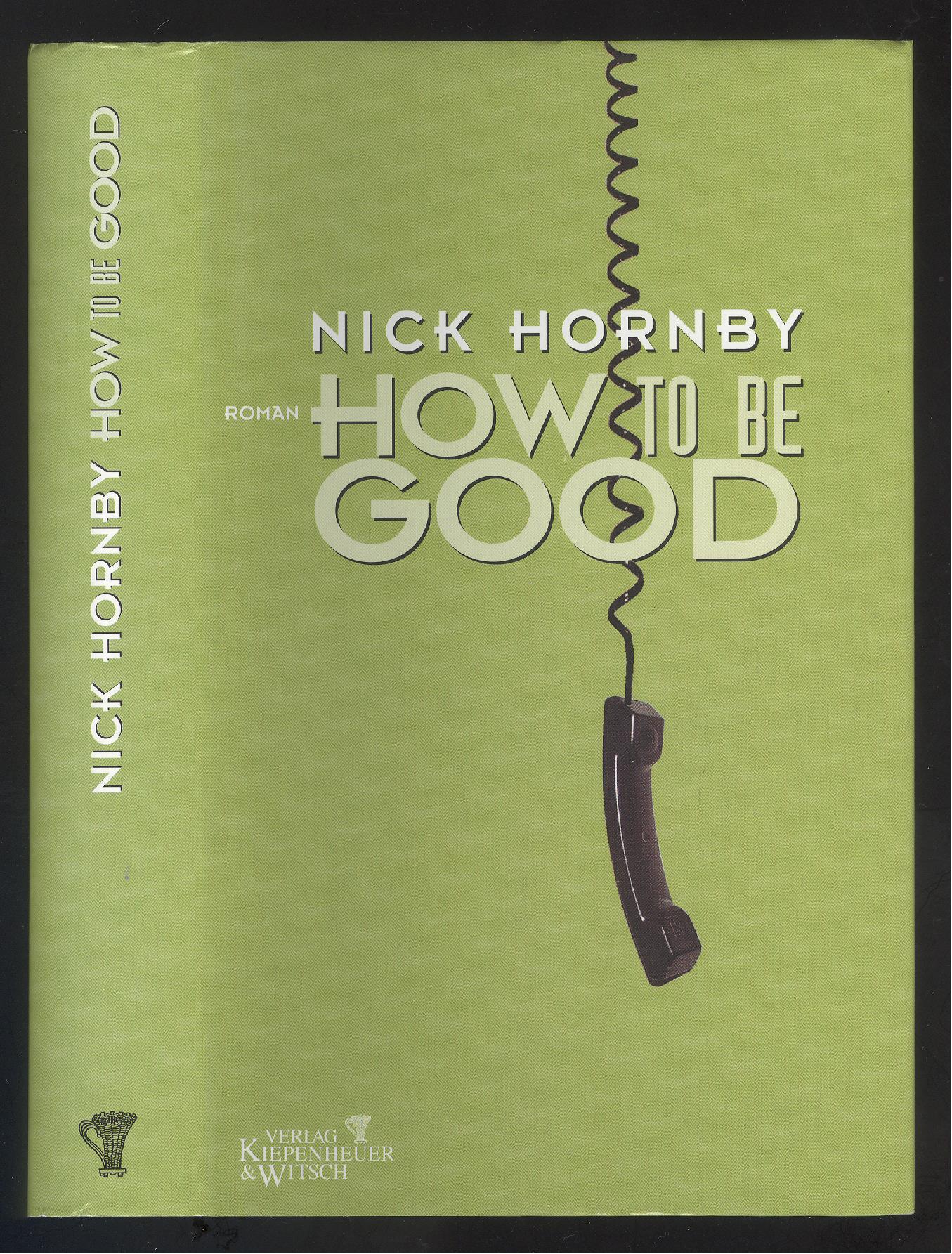 How to be Good. Roman. - Hornby, Nick.