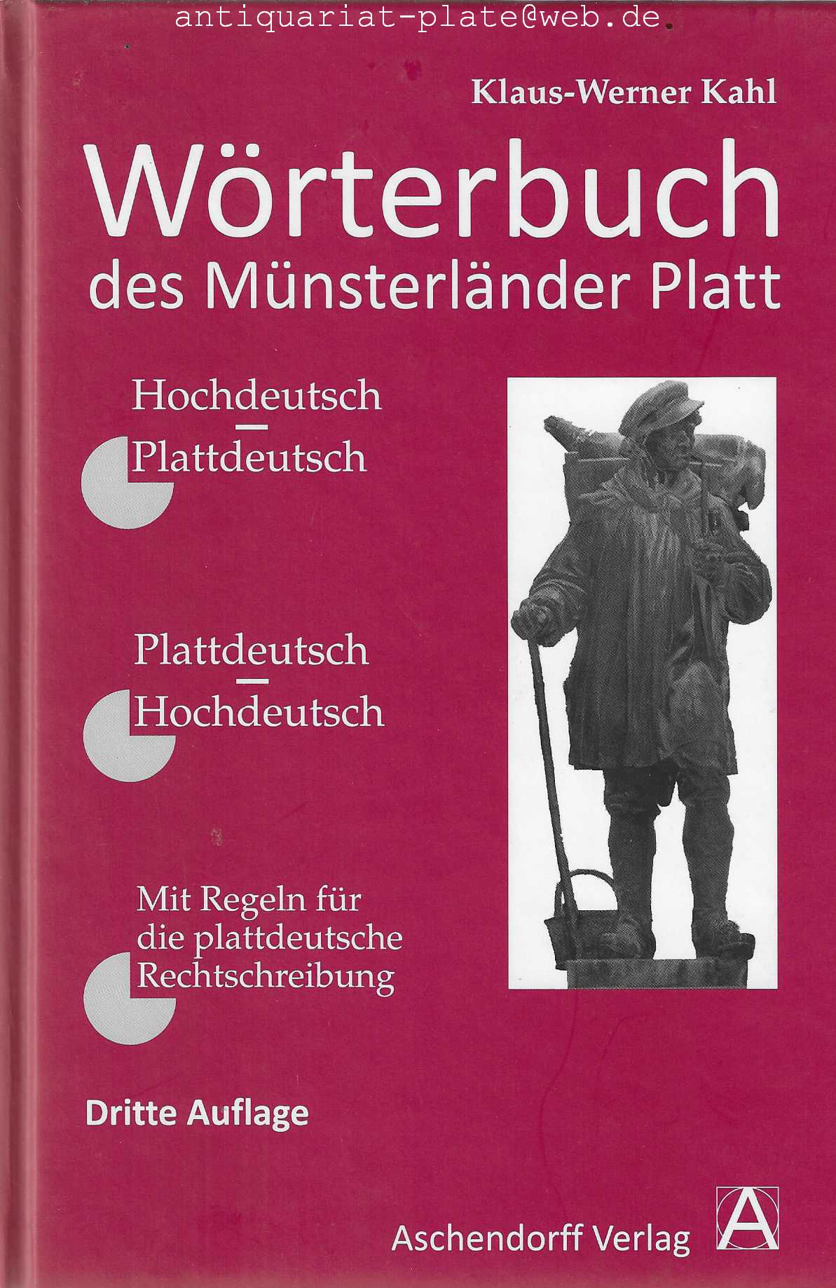 Wörterbuch des Münsterländer Platt. Hochdeutsch - Plattdeutsch. Plattdeutsch - Hochdeutsch. Mit Regeln für die plattdeutsche Rechtschreibung. - Kahl, Klaus-Werner