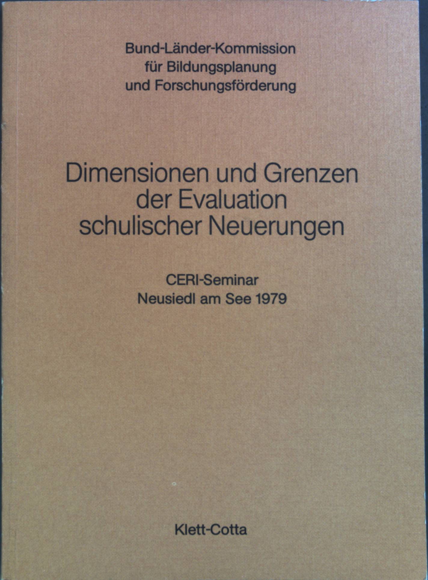 Dimensionen und Grenzen der Evaluation schulischer Neuerungen: CERI-Seminar, Neusiedl am See 1979. Schulentwicklung Band 4.