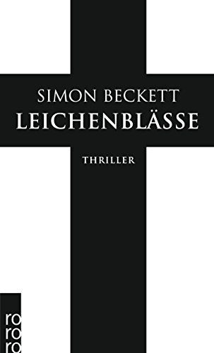 Leichenblässe : Thriller. Simon Beckett. Dt. von Andree Hesse / Rororo ; 24859 - Beckett, Simon und Andree Hesse