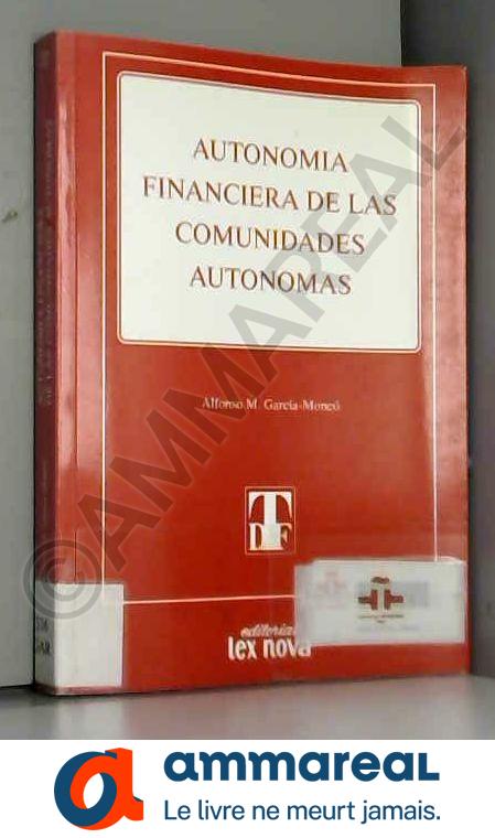 Autonomia financiera comunidades autonomas - ALFONSO GARCIA-MONCO