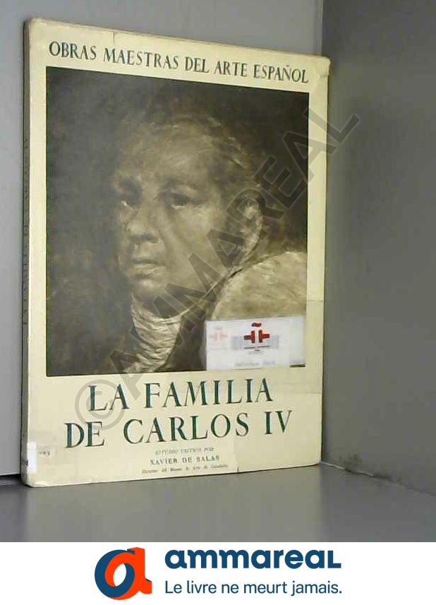 Goya, La familia de Carlos IV by Xavier de Salas: Bon Hardcover (1959)