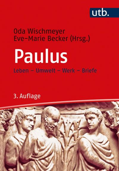 Paulus : Leben - Umwelt - Werk - Briefe - Oda Wischmeyer