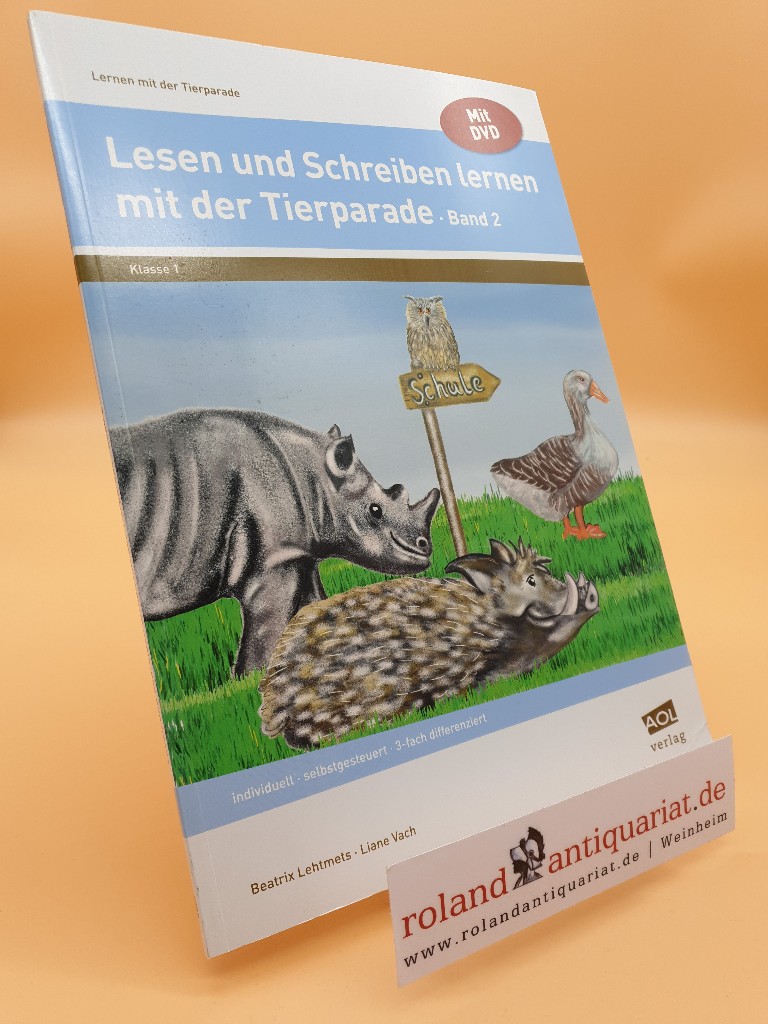 Lehtmets, Beatrix: Lernen mit der Tierparade Teil: Lesen und Schreiben lernen mit der Tierparade / Bd. 2. - Beatrix Lehtmets und Liane Vach, (Hrsg.)