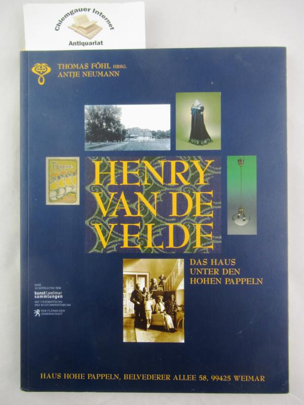 Das Haus unter den hohen Pappeln : Henry van de Velde. - Daenen, Lieven und Thomas Föhr