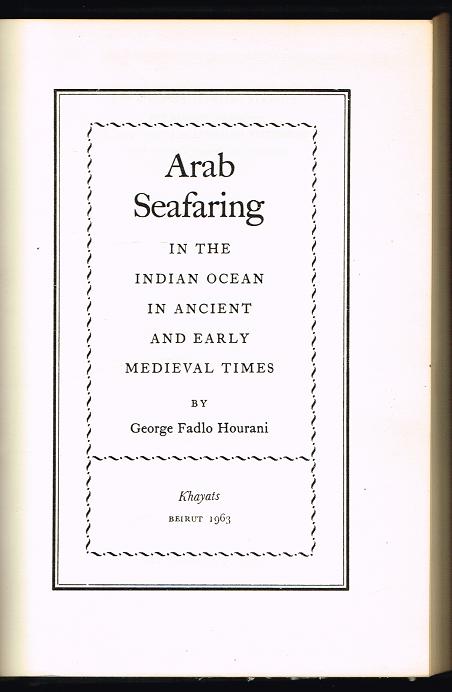Arab Seafaring in the Indian Ocean in Ancient and Early Medieval Times - Hourani, George Fadlo