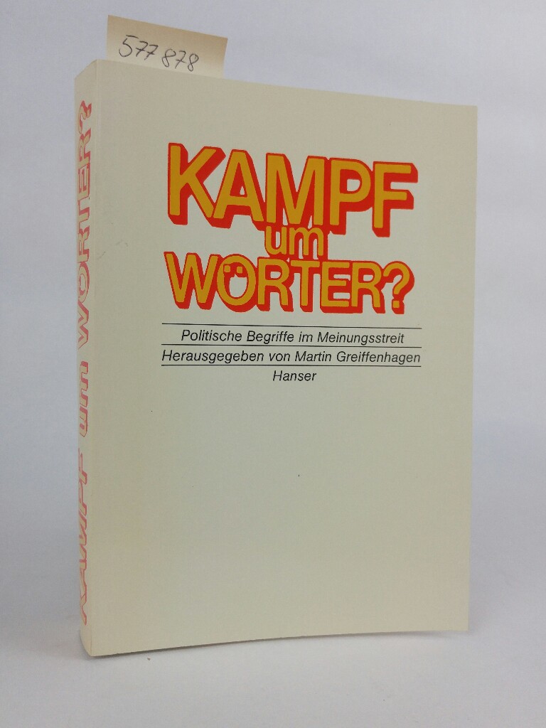 Kampf um Wörter? Politische Begriffe im Meinungsstreit - Greiffenhagen, Martin