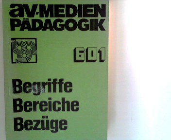 Begriffe - Bereiche - Bezüge AV- Medienpädagogik Bd. 601 - Schaaf, Michael