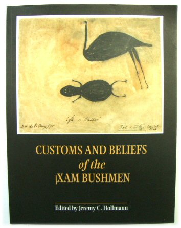 Customs and Beliefs of the lXAM Bushman (Khoisan Heritage Series) - Hollmann, Jeremy C. (ed.)