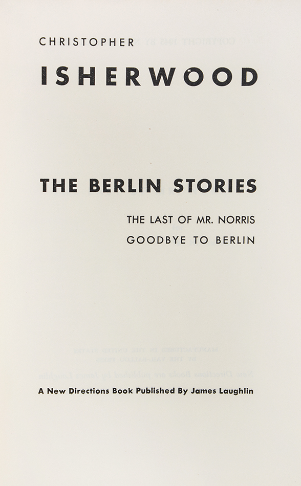 The Berlin Stories. by ISHERWOOD, Christopher. (1945) Signed by Author(s) Shapero Rare Books