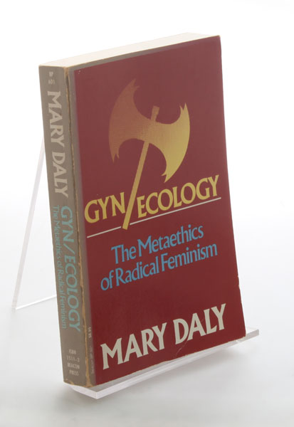 Gyn/Ecology - The Metaethics of Radical Feminism. - Daly, Mary