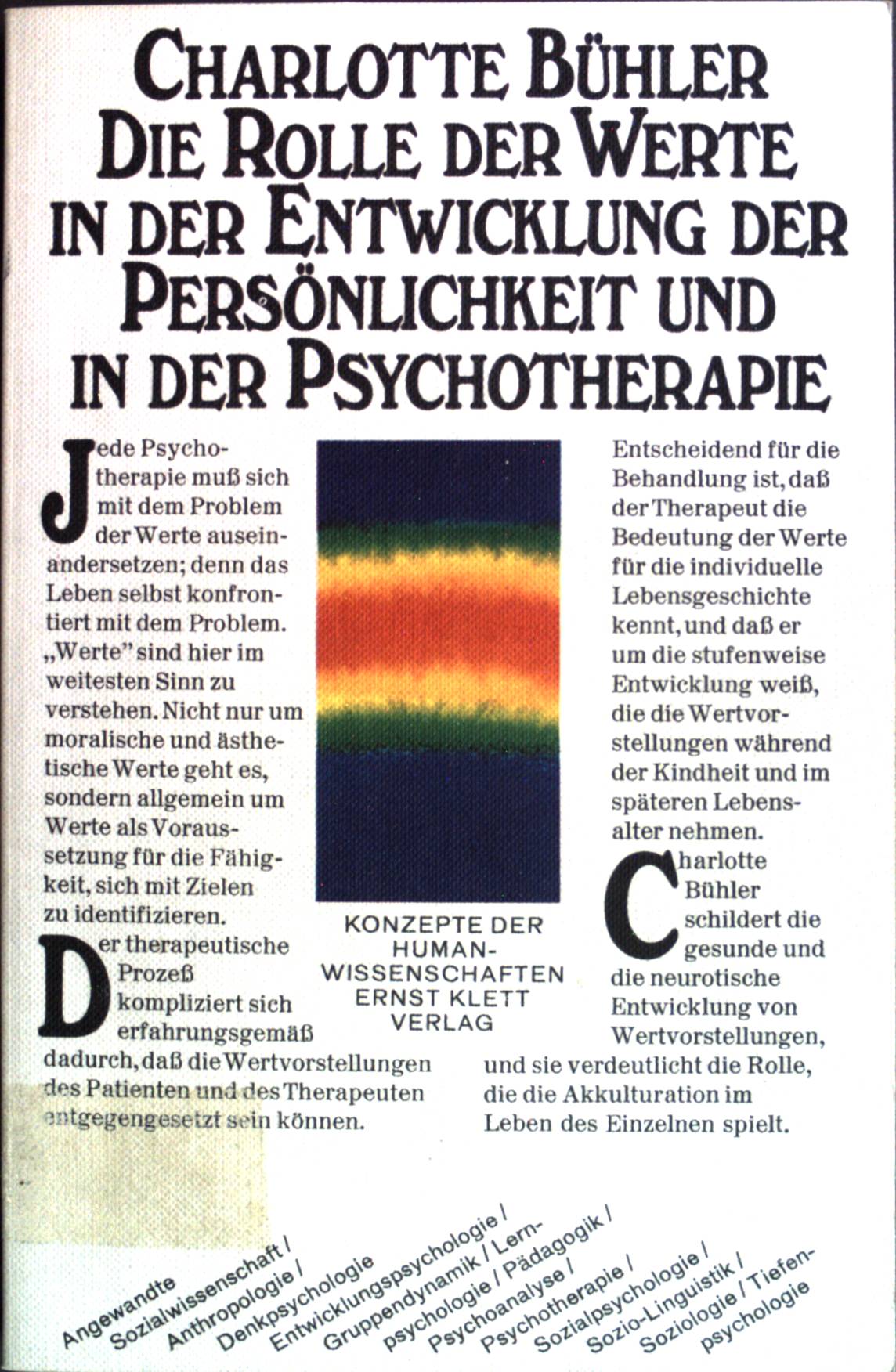 Die Rolle der Werte in der Entwicklung der Persönlichkeit und in der Psychotherapie. Konzepte der Humanwissenschaften. - Bühler, Charlotte