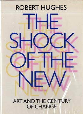 robert hughes the shock of the new robert hughes the shock of the new