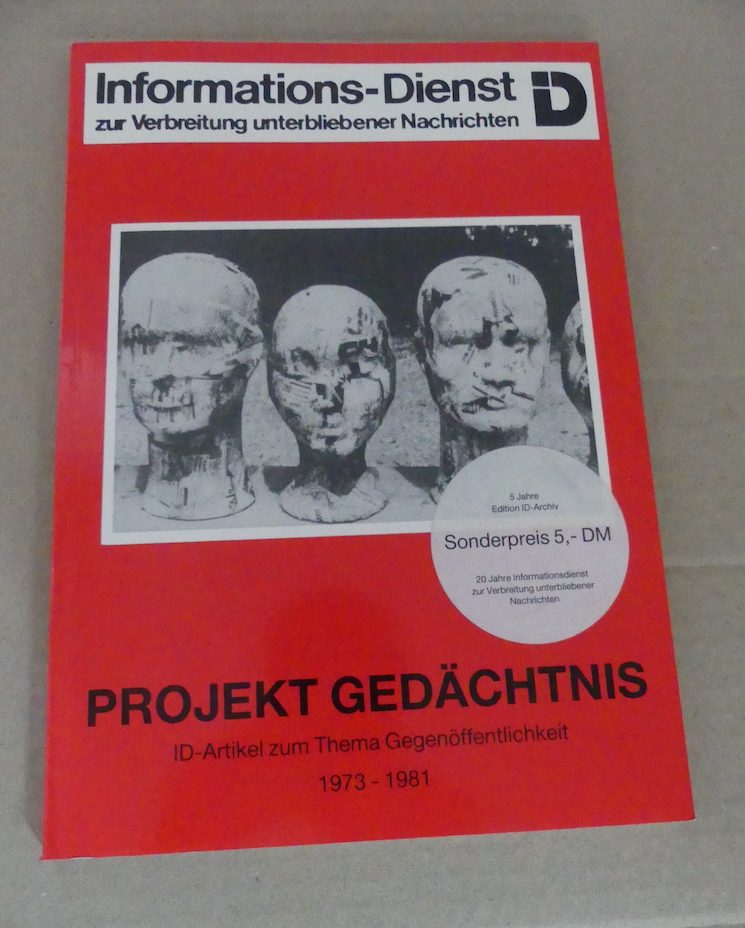 Projekt Gedächtnis. ID-Artikel zum Thema Gegenöffentlichkeit 1973 - 1981. - ID Archiv im IISSG Amsterdam (Hrsg.)