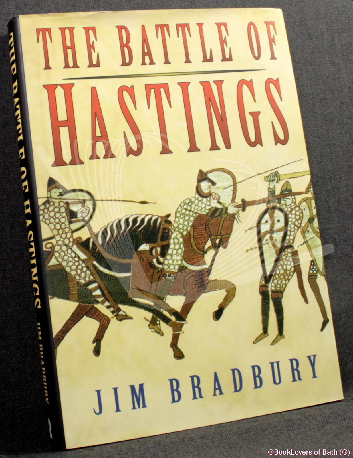 The Battle of Hastings - Jim Bradbury