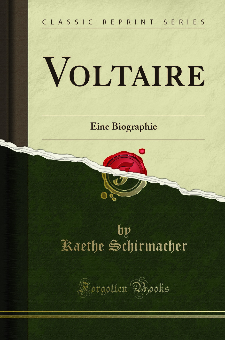 Voltaire: Eine Biographie (Classic Reprint) - Kaethe Schirmacher