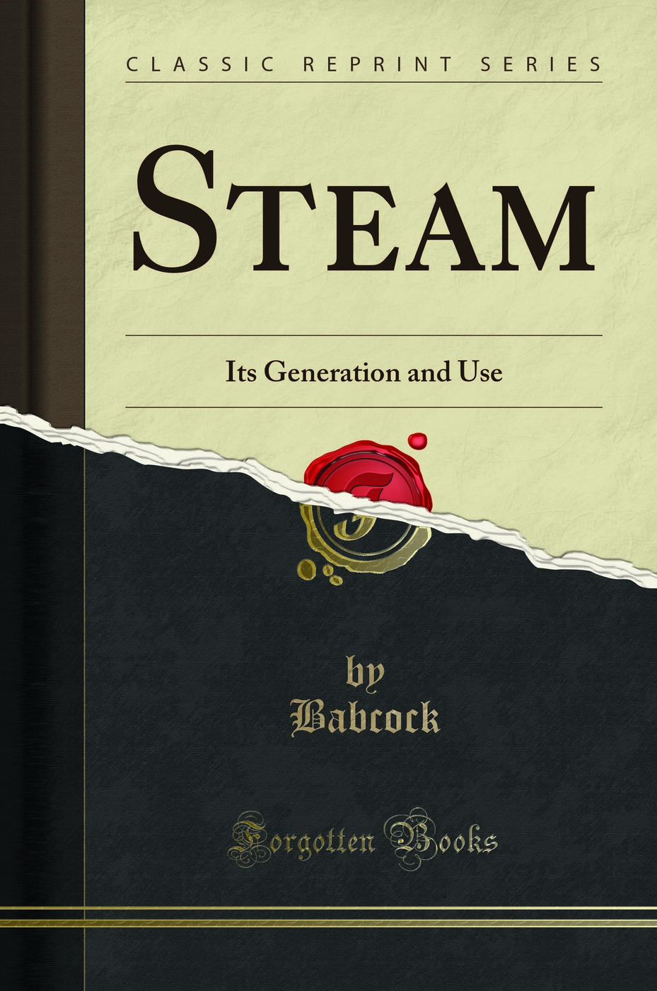 Steam: Its Generation and Use (Classic Reprint) - Babcock, Wilcox