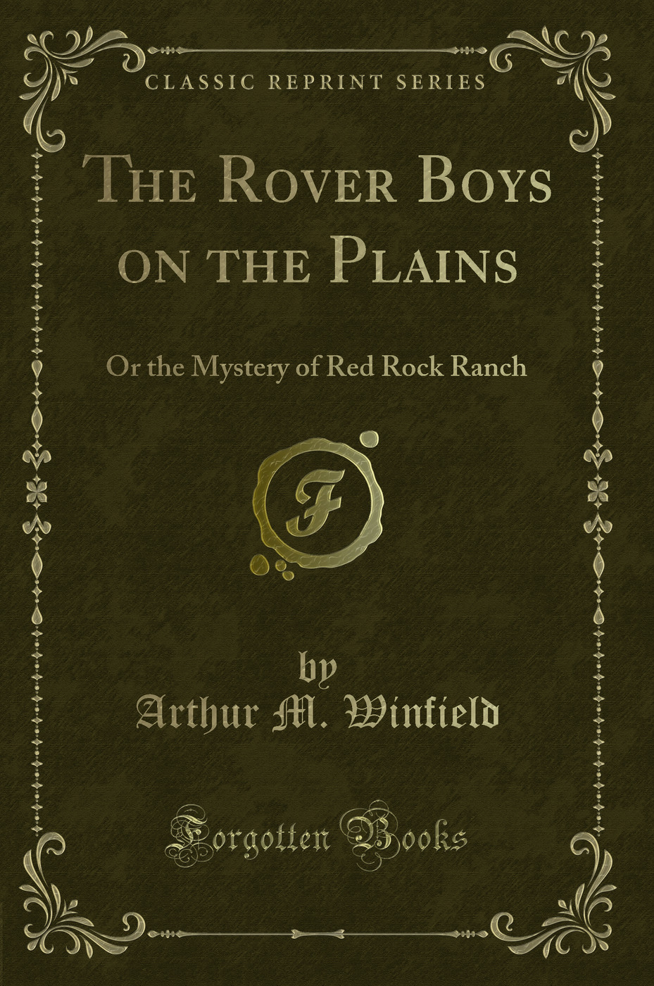 The Rover Boys on the Plains: Or the Mystery of Red Rock Ranch - Arthur M. Winfield