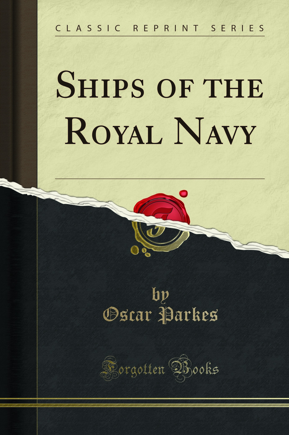 Ships of the Royal Navy (Classic Reprint) - Oscar Parkes