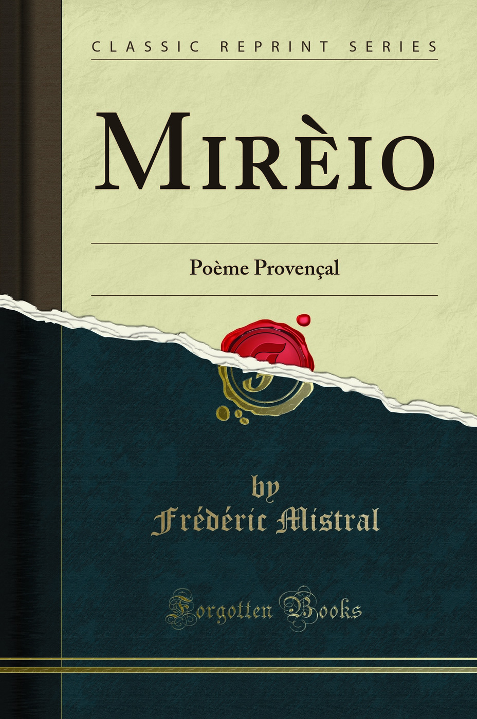 MirÃƒÂ io: PoÃƒÂ me ProvenÃƒÂ§al (Classic Reprint) - FrÃƒÂ dÃƒÂ ric Mistral