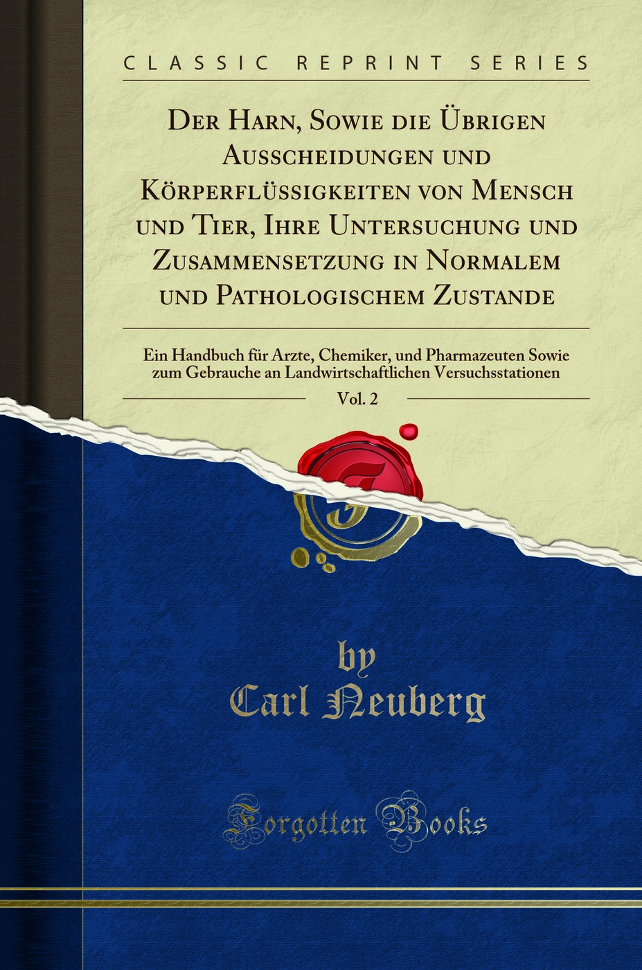 Der Harn, Sowie die Ãœbrigen Ausscheidungen und KÃ rperflÃ¼ssigkeiten von Mensch - Carl Neuberg
