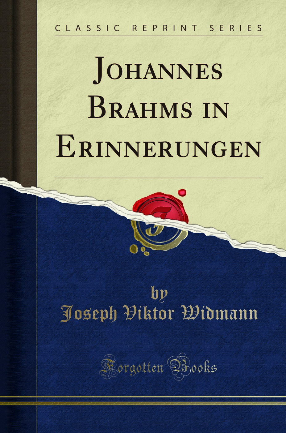 Johannes Brahms in Erinnerungen (Classic Reprint) - Joseph Viktor Widmann