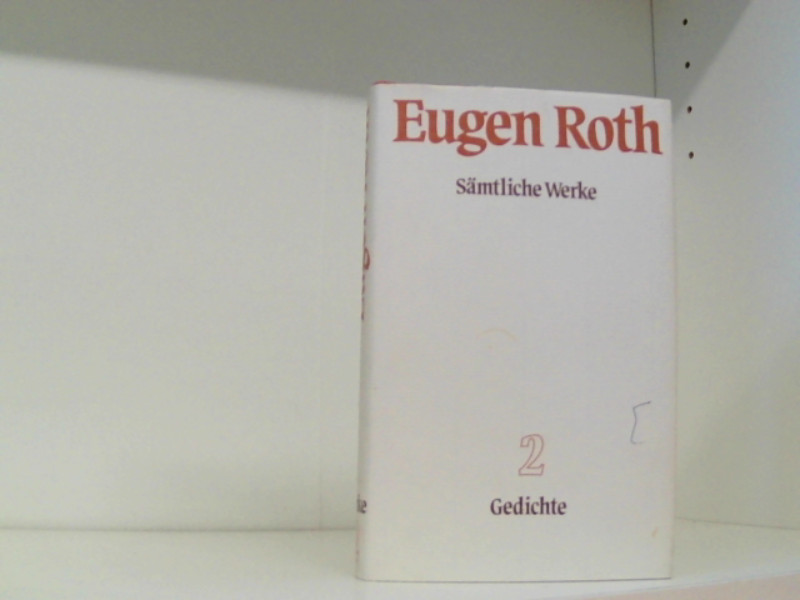 Sämtliche Werke- BAND 2 - GEDICHTE - Eugen, Roth