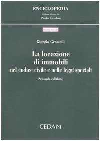 La locazione di immobili nel Codice civile e nelle leggi speciali - Giorgio Grasselli