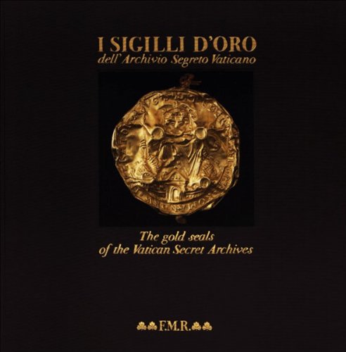 I sigilli d'oro dell'Archivio Segreto Vaticano - AA.VV.