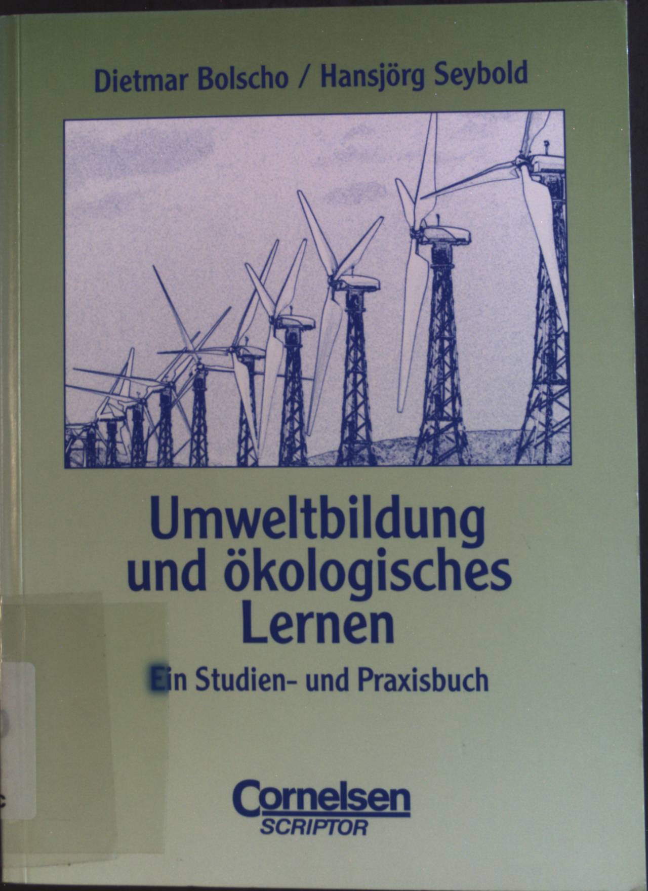 Umweltbildung und ökologisches Lernen: Ein Praxis- und Studienbuch. - Bolscho, Dr. Dietmar und Dr. Hansjoerg Seybold