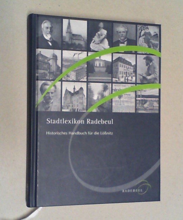 Stadtlexikon Radebeul. Historisches Handbuch für die Lößnitz. Hg. vom Stadtarchiv Radebeul. (2., leicht geänderte Auflage). - Andert, Frank (Red.)