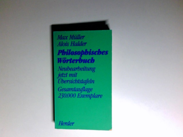 Philosophisches Wörterbuch. hrsg. von Max Müller u. Alois Halder. Unter Mitarb. von Hans Brockard . / Herderbücherei ; 1579 - Müller, Max (Herausgeber) und Hans Brockard