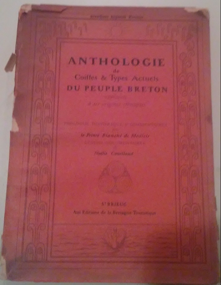 Anthologie de Coiffes & Types Actuels Du Peuple Breton. Appliquee a Ses ...