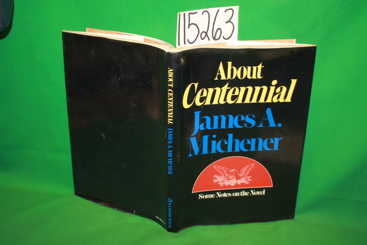 About Centennial Some Notes on the Novel Michener, James A. [ ] [Hardcover]