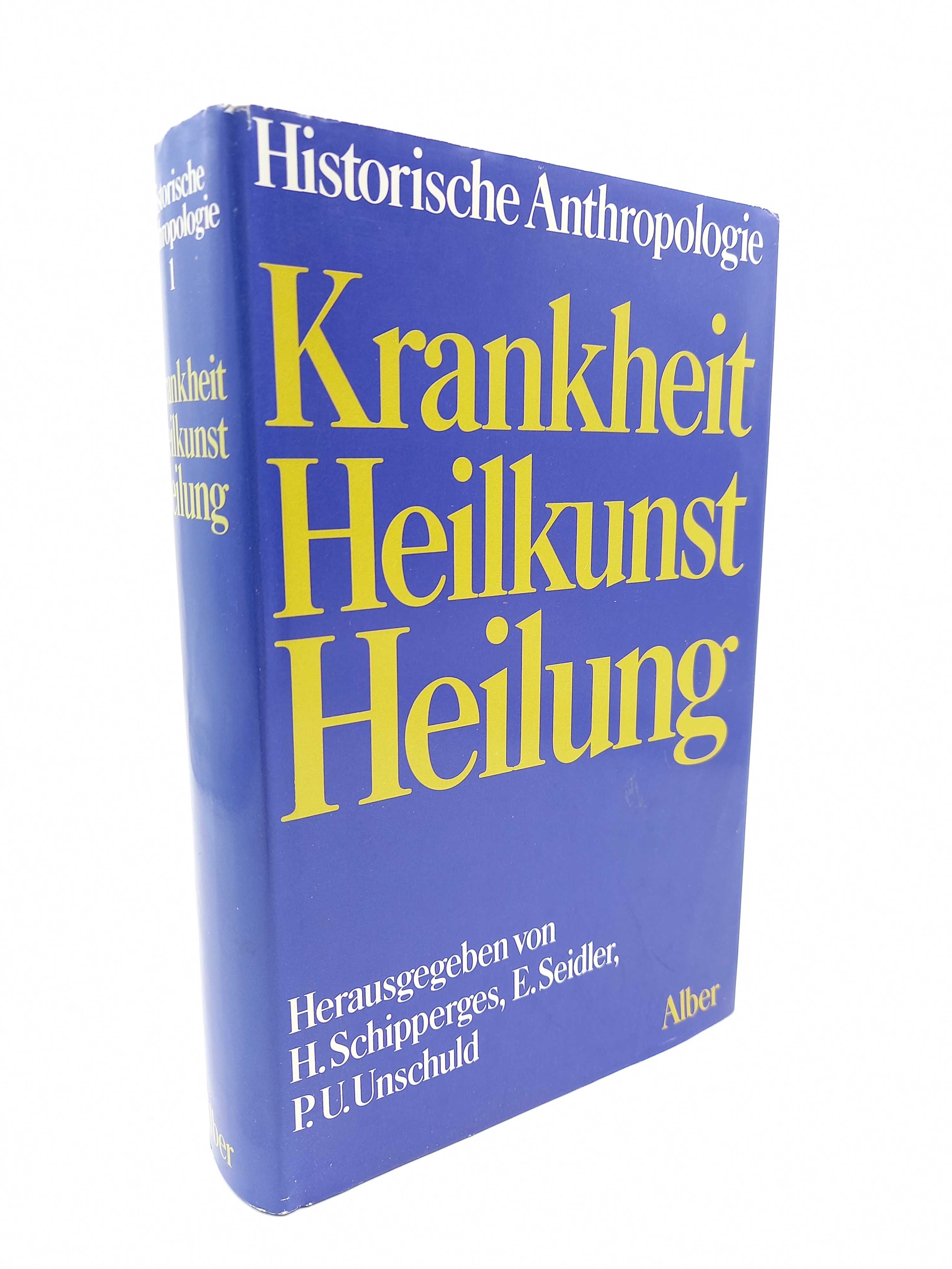 Krankheit, Heilkunst, Heilung. (Veröffentlichungen des Instituts für Historische Anthropologie e.V., Band 1) - Schipperges, Heinrich / Eduard Seidler / Paul U. Unschuld (Hg.)