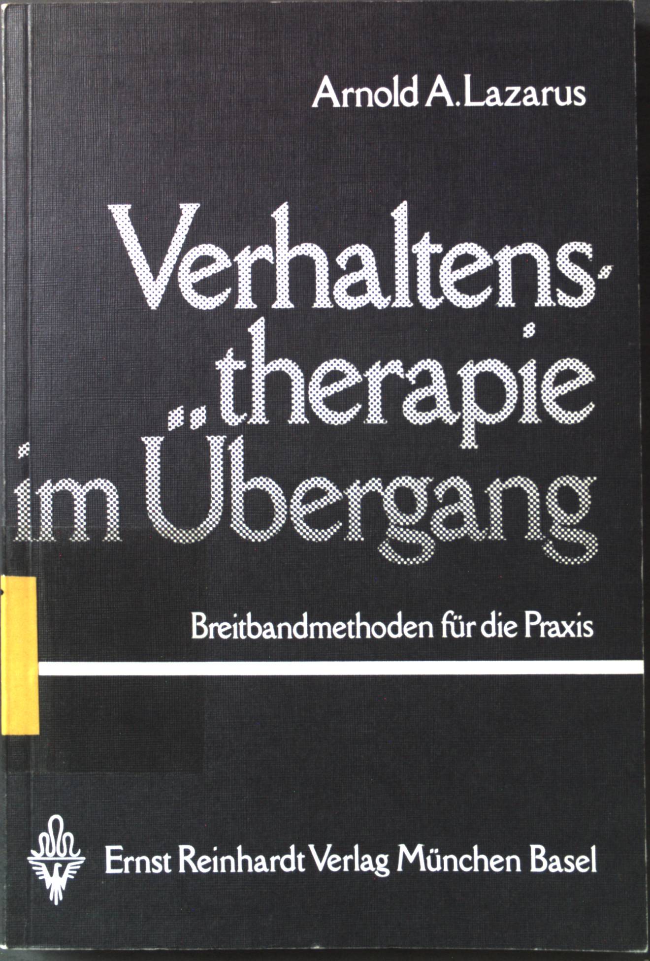 Verhaltenstherapie im Übergang : Breitbandmethoden für d. Praxis. - Lazarus, Arnold A.