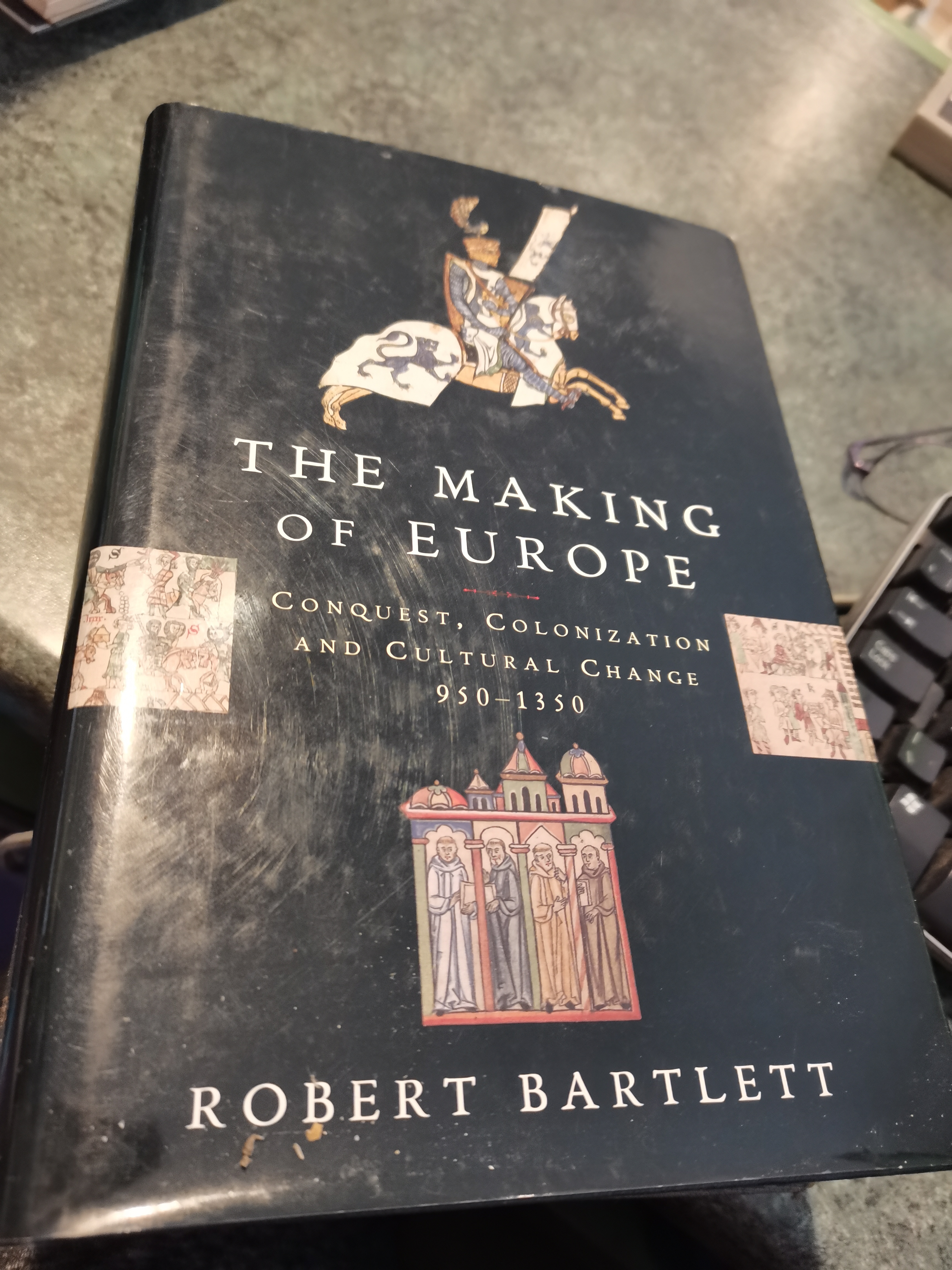 The Making of Europe, Conquest, Colonization and Cultural Change, 950-1350