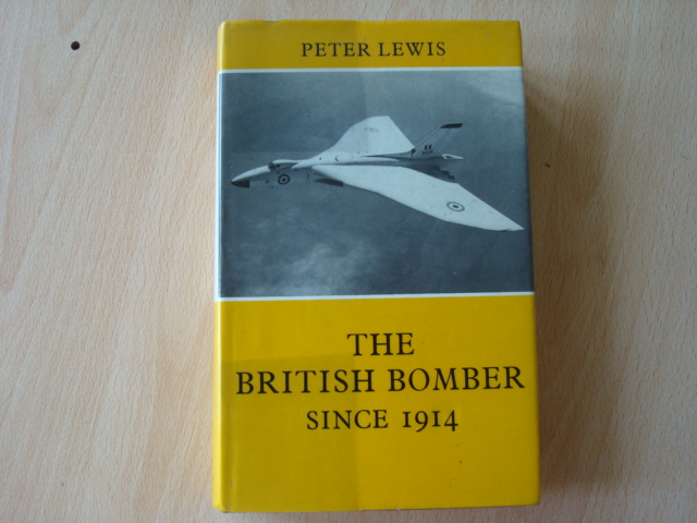The British Bomber Since 1914 - Lewis, Peter
