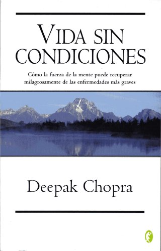 VIDA SIN CONDICIONES - CHOPRA, DEEPAK