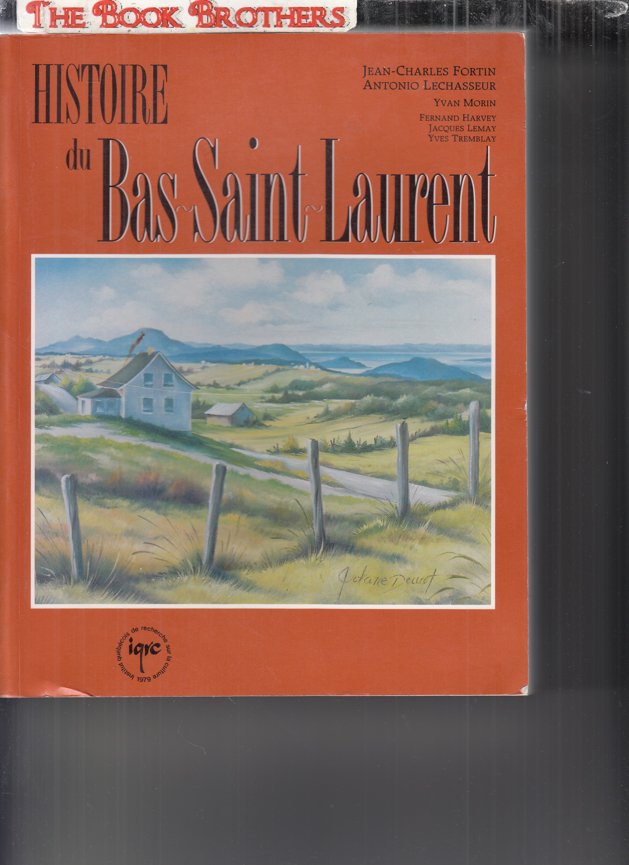 Histoire du Bas-Saint-Laurent (Collection Les Régions du Québec) (French - Fortin, Jean