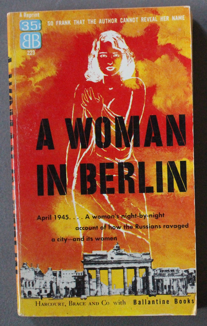 A WOMAN IN BERLIN (Ballantine Book # 223 ); - Anonymous. - James Stern (Translated from the German by), C. W. Ceram (Introduction)