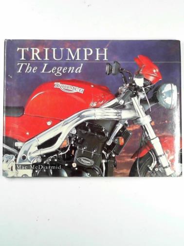 Triumph: the legend - McDIARMID, Mac