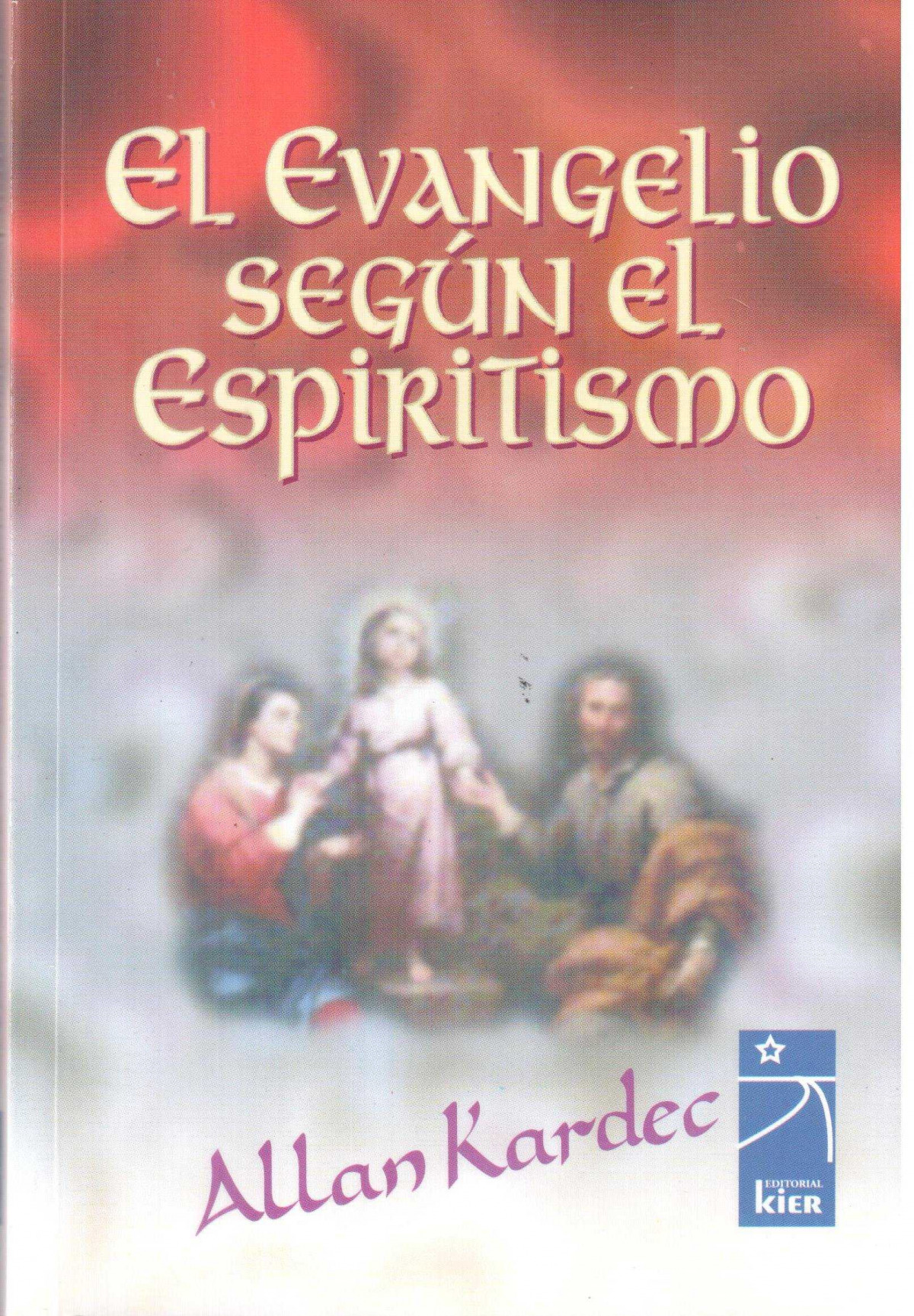 El evangelio segun el espiritismo - Kardec, Allan