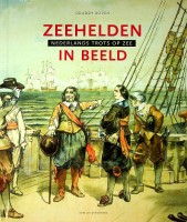 Zeehelden in beeld Nederlands trots op zee - Boven, G.