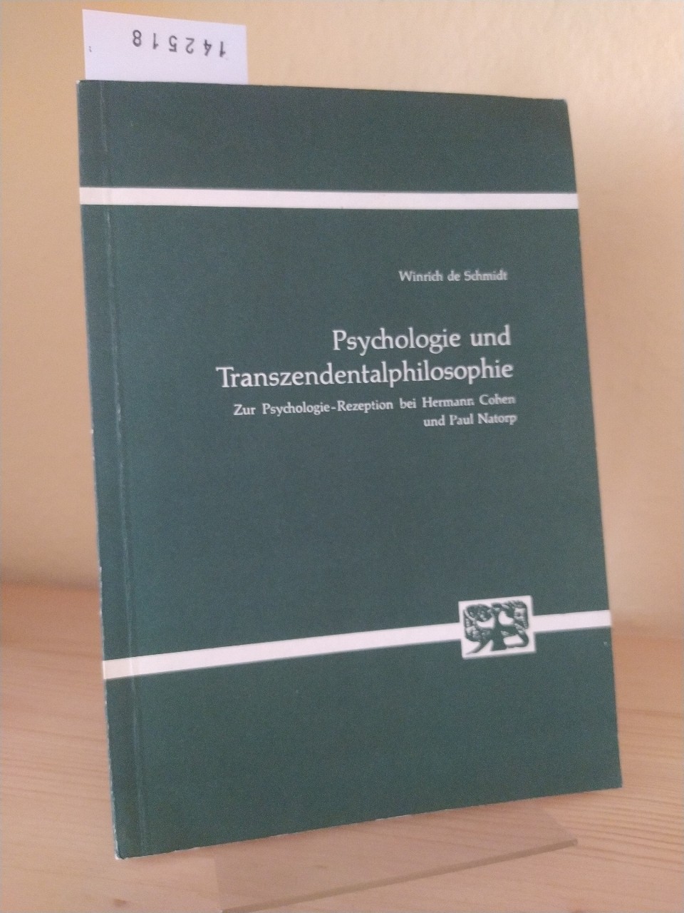 Psychologie und Transzendentalphilosophie. Zur Psychologie-Rezeption bei Hermann Cohen und Paul Natorp. [Von Winrich de Schmidt]. (= Abhandlung zur Philosophie, Psychologie und Pädagogik, Band 105). - Schmidt, Winrich de